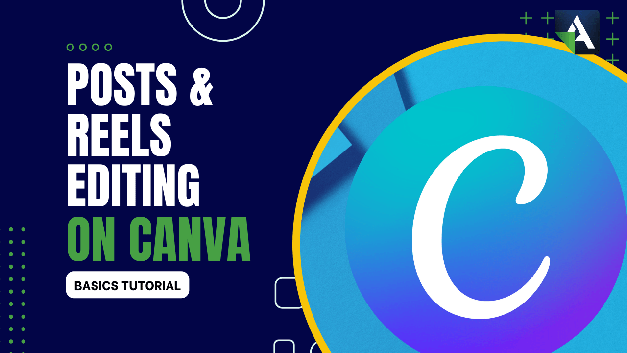 Reels and Posts Editing on Canva [Canva Basics]
